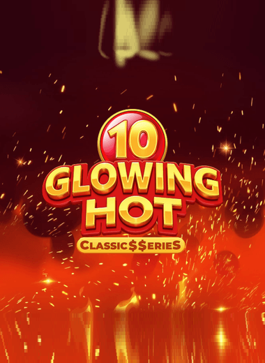 Glowing Hot 10:Classic$$erieS