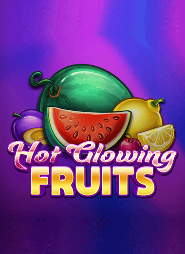 Hot Glowing Fruits