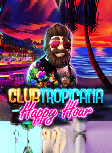 Club Tropicana – Happy Hour