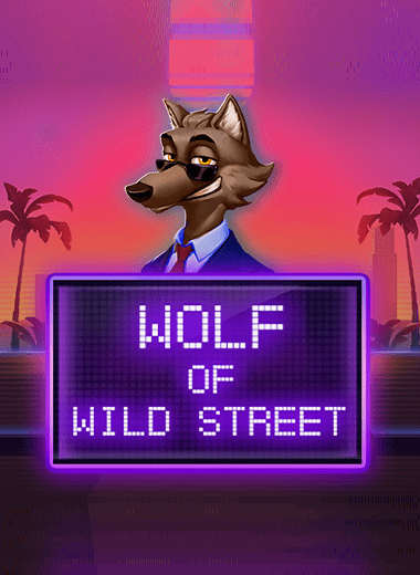 Wolf Of Wild Street