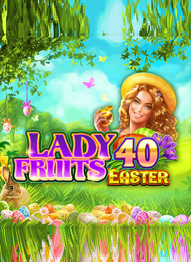 Lady Fruits 40 Easter